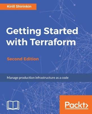 Getting Started with Terraform - By Kirill Shirinkin 9781788623537
