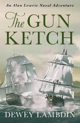 The Gun Ketch By Dewey Lambdin 9781788638210 (Paperback)