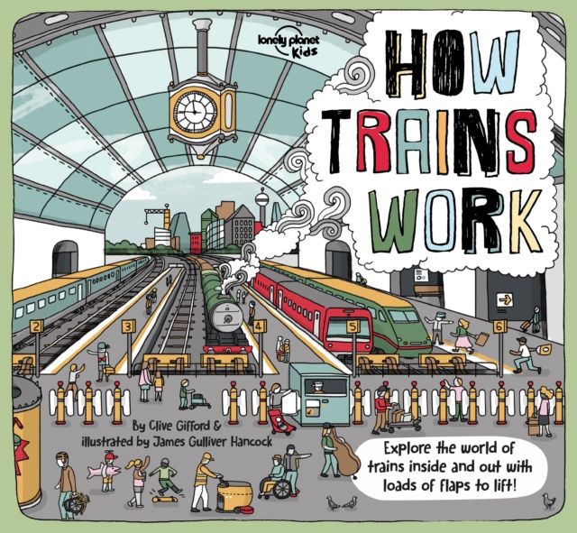 How Trains Work By Clive Gifford, James Gulliver Hancock (artist)