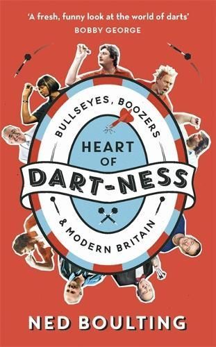 Heart of Dart-Ness By Ned Boulting 9781788702119 (Paperback)