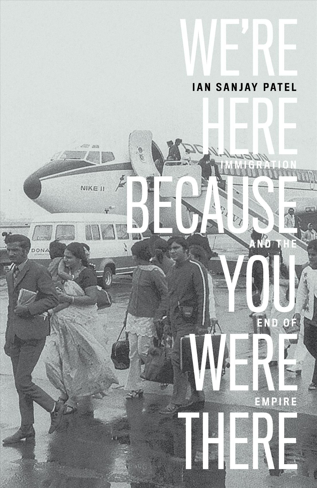 We're Here Because You Were There By Ian Sanjay Patel 9781788737678
