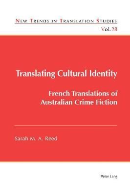 Translating Cultural Identity; French Translations of Australian Crime Fiction