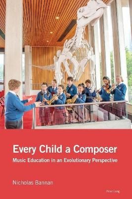 Every Child a Composer; Music Education in an Evolutionary Perspective