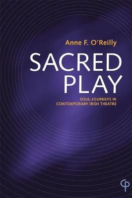 Sacred Play By Anne F. O'Reilly 9781788749862 (Paperback)