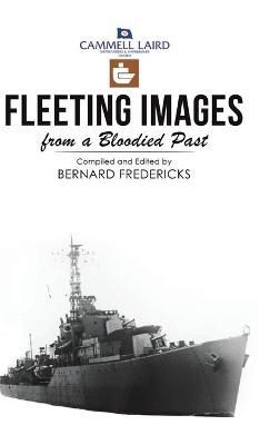 Fleeting Images from a Bloodied Past By Bernard Fredericks (Hardback)