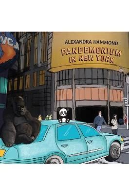 Pandemonium in New York By Alex, ra Hammond 9781788786737 (Hardback)