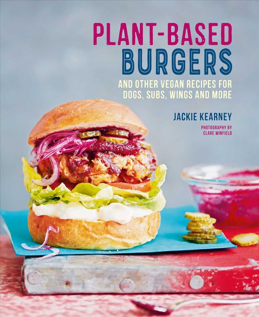 Plant-based Burgers By Jackie Kearney 9781788794213 (Hardback)