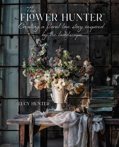 The Flower Hunter By Lucy Hunter 9781788795517 (Hardback)