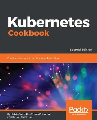 Kubernetes Cookbook By Saito, Hideto 9781788837606 (Paperback)