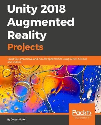 Unity 2018 Augmented Reality Projects By Jesse Glover 9781788838764