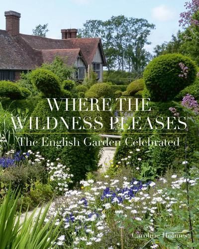 Where the Wildness Pleases By Caroline Holmes 9781788841153 (Hardback)
