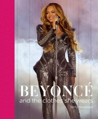 Beyoncé and the Clothes She Wears By Terry Newman 9781788842433