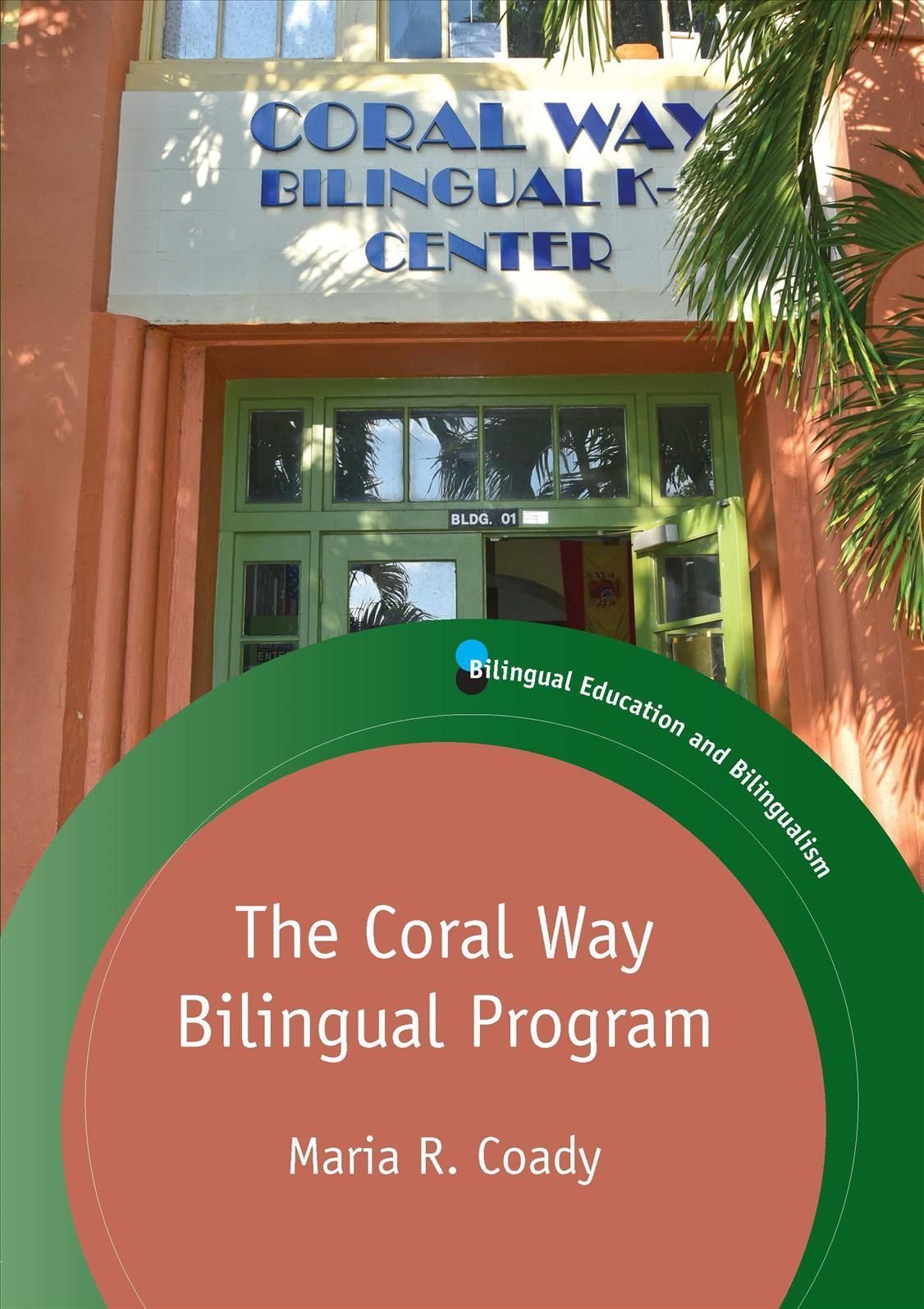 The Coral Way Bilingual Program By Maria R. Coady 9781788924566