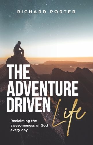 The Adventure-Driven Life By Richard Porter 9781788933582 (Paperback)