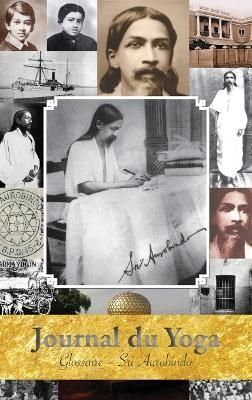 Journal du Yoga (Glossaire) By Aurobindo 9781788944731 (Hardback)