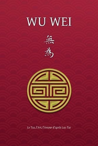 Wu Wei - Le Tao, l'Art, l'Amour d'après Lao Tse By Borel (Paperback)