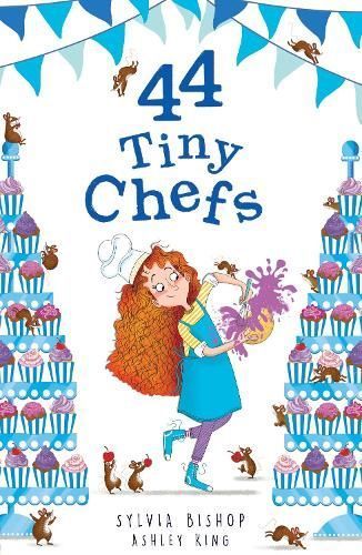 44 Tiny Chefs By Sylvia Bishop (author), Ashley King (illustrator)