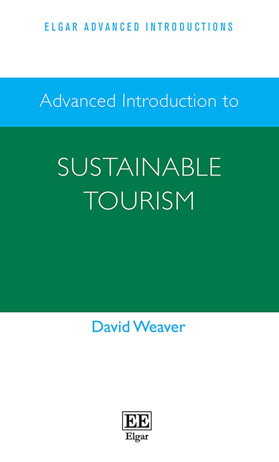 Advanced Introduction to Sustainable Tourism By David Weaver