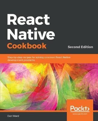 React Native Cookbook By Dan Ward 9781788991926 (Paperback)