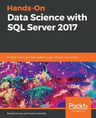 Hands-On Data Science with SQL Server 2017 By Marek Chmel (Paperback)