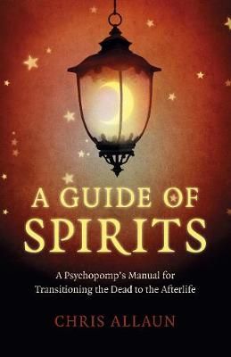 A Guide of Spirits By Chris Allaun 9781789046601 (Paperback)