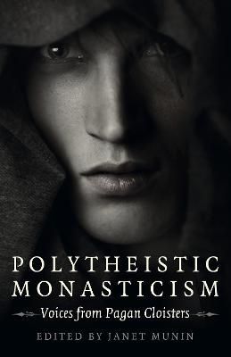 Polytheistic Monasticism By Janet Munin 9781789048919 (Paperback)
