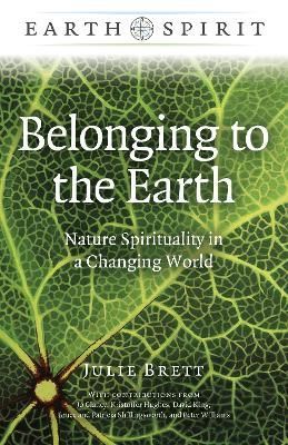 Earth Spirit: Belonging to the Earth ? Nature Spirituality in a Changing World