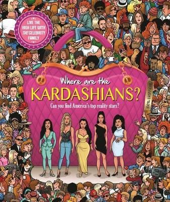 Where Are the Kardashians? By Igloobooks 9781789058567 (Hardback)