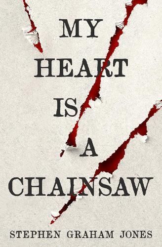 My Heart Is a Chainsaw By Stephen Graham Jones 9781789098099