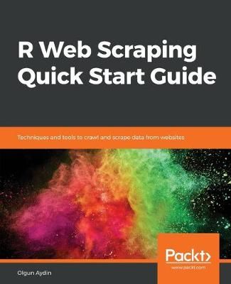R Web Scraping Quick Start Guide By Olgun Aydin 9781789138733