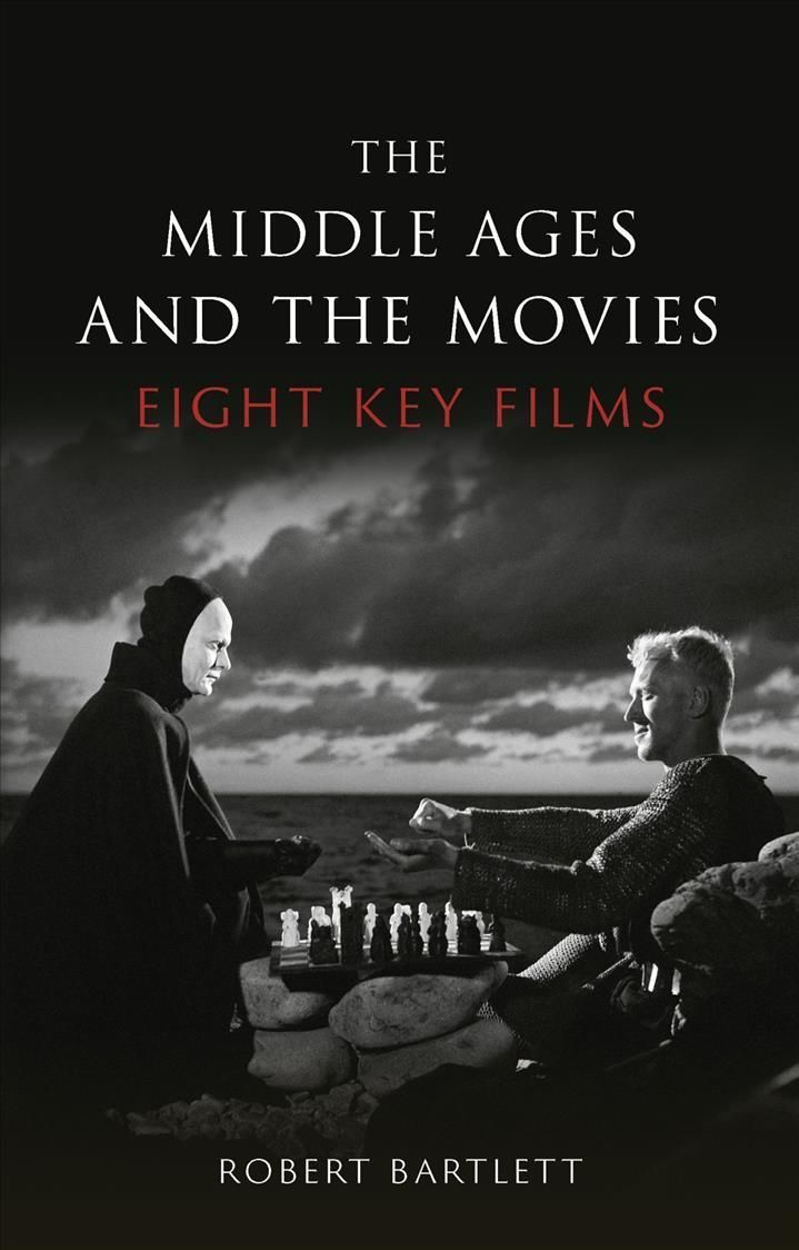 The Middle Ages and the Movies By Robert Bartlett 9781789145526