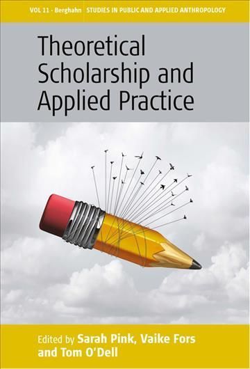Theoretical Scholarship and Applied Practice By Pink, Sarah
