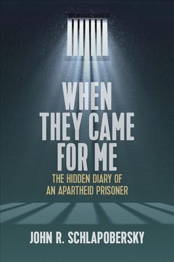 When They Came for Me: The Hidden Diary of an Apartheid Prisoner