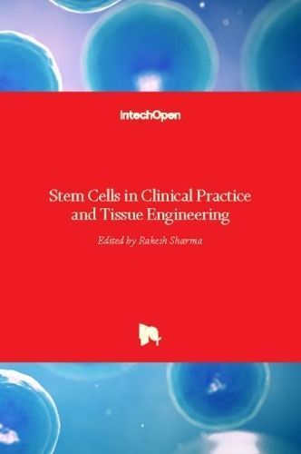 Stem Cells in Clinical Practice and Tissue Engineering 9781789230109