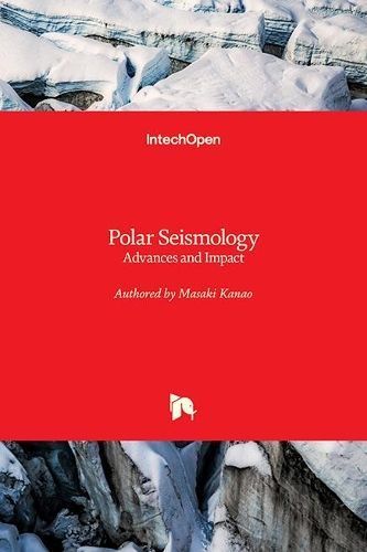 Polar Seismology By Kanao 9781789235685 (Hardback)