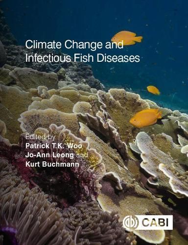 Climate Change and Infectious Fish Diseases By Patrick T K Woo