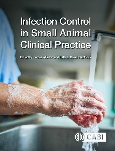 Infection Control in Small Animal Clinical Practice 9781789244953