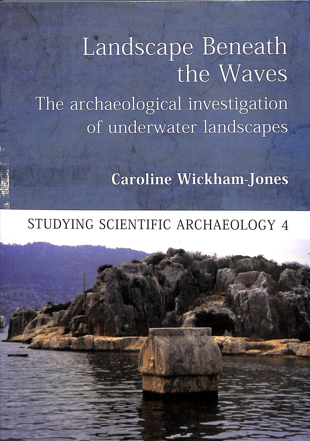 Landscape Beneath the Waves By C. R. Wickham-Jones 9781789250725