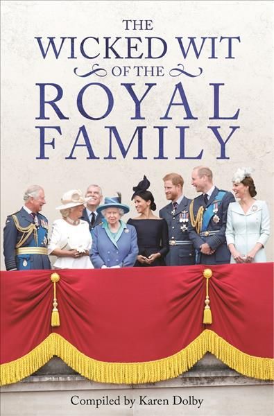 The Wicked Wit of the Royal Family By Karen Dolby 9781789291797