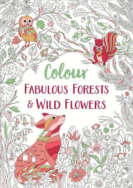Fabulous Forests and Wild Flowers By Michael O'Mara Books (Paperback)