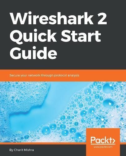 Wireshark 2 Quick Start Guide By Charit Mishra 9781789342789