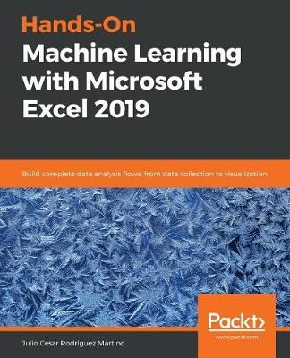 Hands-On Machine Learning with Microsoft Excel 2019 9781789345377
