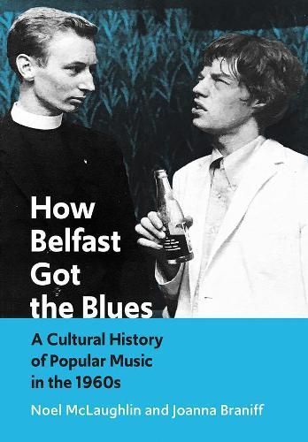 How Belfast Got the Blues By Noel McLaughlin 9781789382747 (Paperback)