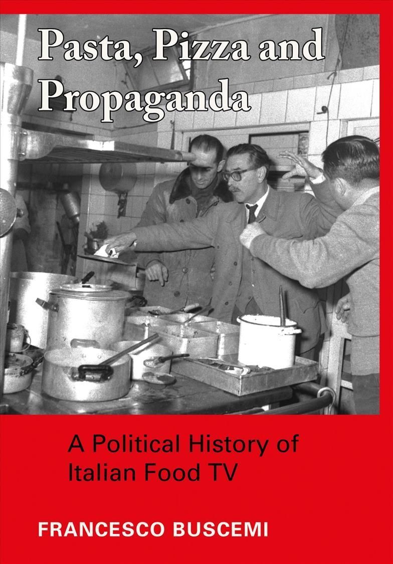 Pasta, Pizza and Propaganda 9781789384062 (Hardback)