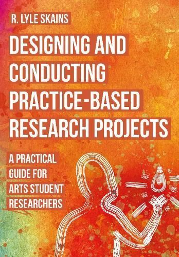 Designing and Conducting Practice-Based Research Projects (Paperback)