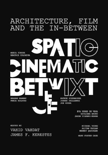 Architecture, Film, and the In-Between 9781789389654 (Paperback)