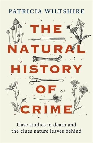 The Natural History of Crime By Patricia E. J. Wiltshire 9781789466485