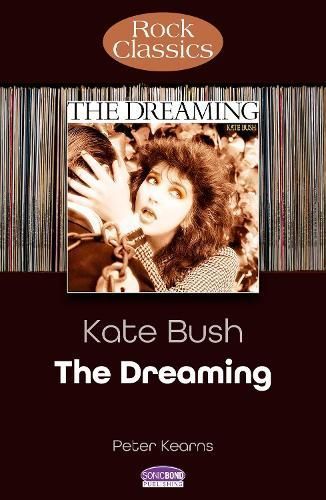 Kate Bush - The Dreaming By Peter Kearns 9781789523416 (Paperback)