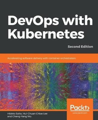 DevOps with Kubernetes By Hideto Saito 9781789533996 (Paperback)
