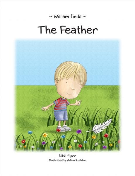 William Finds The Feather By Nikki Piper 9781789553086 (Paperback)